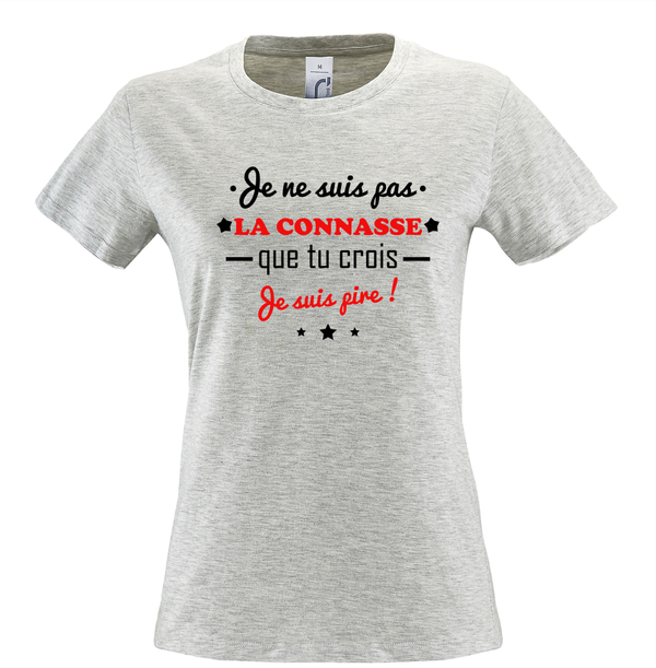T-shirt femme "Pas la connasse que tu crois"