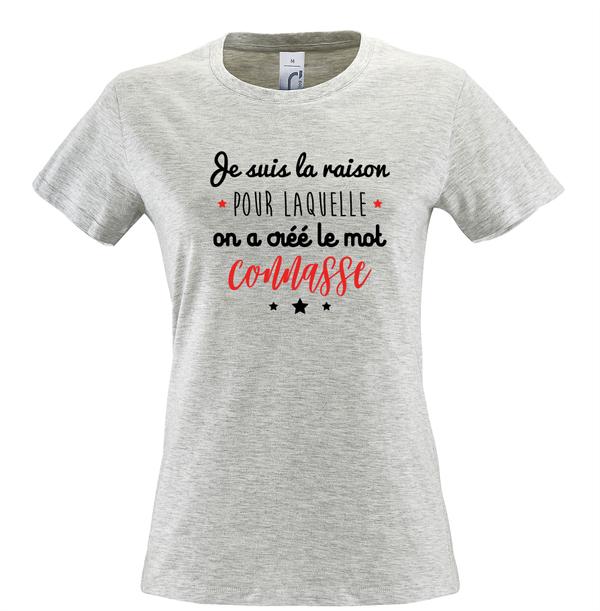 T-shirt femme "Je suis la raison connasse"