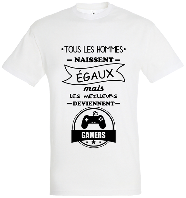 T-shirt "Les hommes naissent égaux gamers"