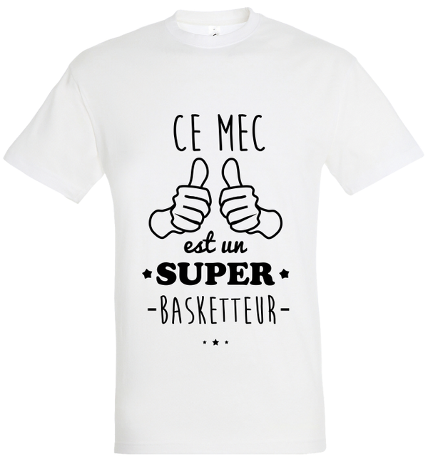T-shirt "Ce mec est un super basketteur"
