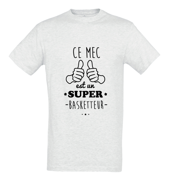 T-shirt "Ce mec est un super basketteur"
