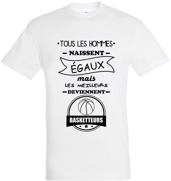 T-shirt "Tous les hommes naissent égaux basketteurs"