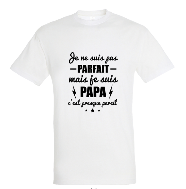 T-shirt "Pas parfait mais Papa"