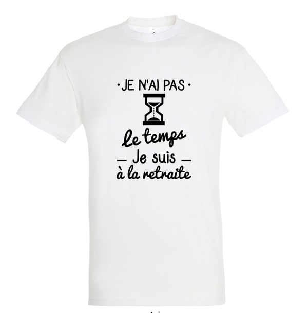 T-shirt "Pas le temps retraite"