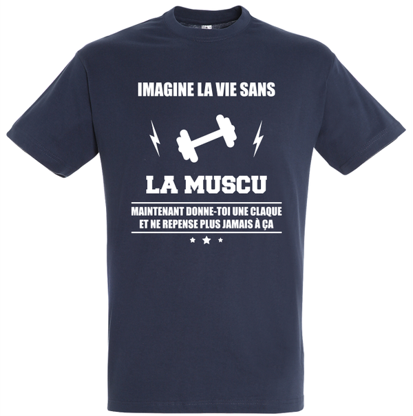 T-shirt "Imagine la vie sans la muscu"
