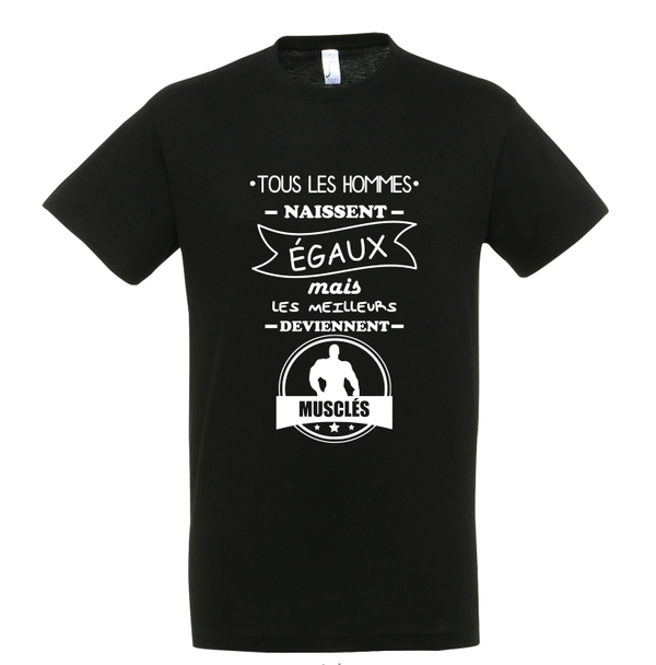 T-shirt "Tous les hommes naissent égaux,musclé"