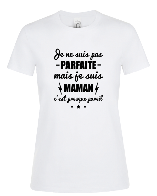 T-shirt Femme "Pas parfaite mais maman"