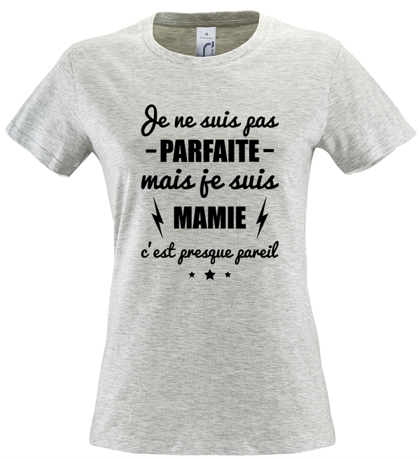 T-shirt Femme "Pas Parfaite Mamie"
