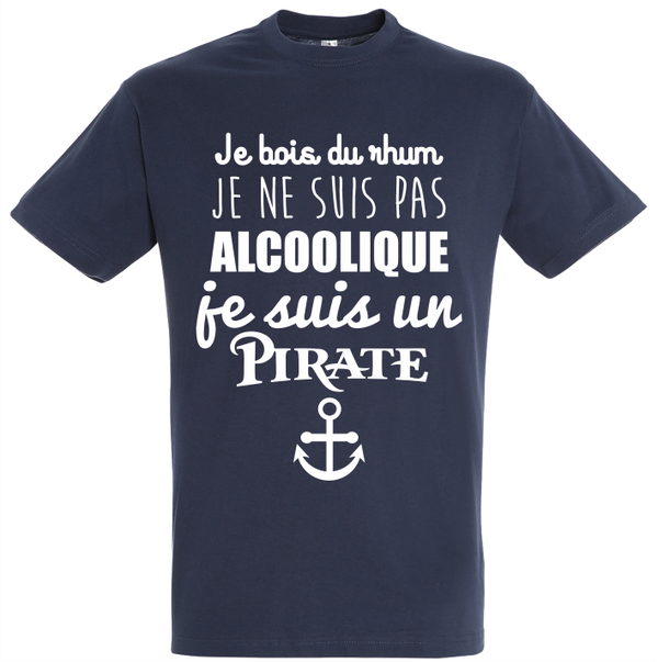 T-shirt "Je ne suis pas alcoolique je suis un pirate"