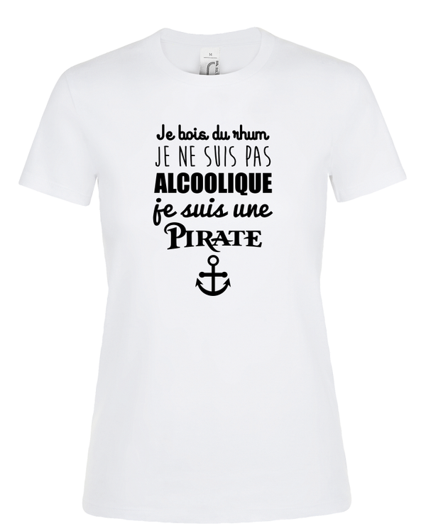 T-shirt Femme "Je ne suis pas alcoolique je suis une pirate"