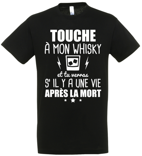 T-shirt - Touche à mon whisky