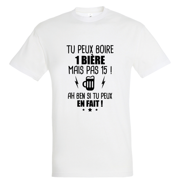 T-shirt - Tu peux boire une bière mais pas 15