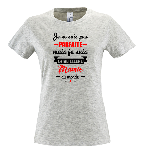 T-shirt Femme - Pas parfaite mais meilleure mamie