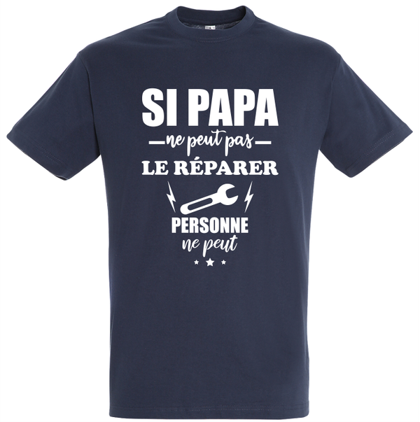 T-shirt - Si papa ne peut pas le réparer