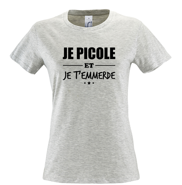 T-shirt Femme - Je picole et je t'emmerde