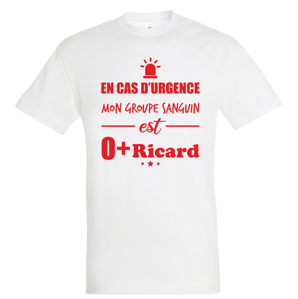 T-shirt Homme ou Femme - Mon groupe sanguin est O+Ricard