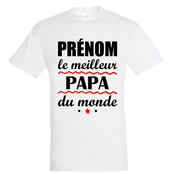 T-shirt - "Prénom" le meilleur papa du monde
