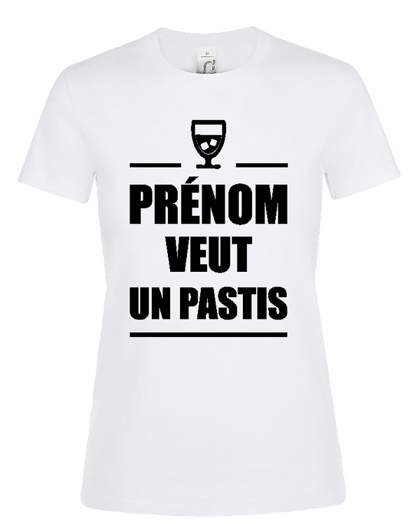 T-shirt Femme personnalisable - "Prénom" veut un pastis